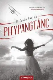 Romantická beletria Pitypangtánc - B. Czakó Andrea