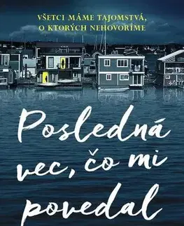Detektívky, trilery, horory Posledná vec, čo mi povedal - Laura Dave