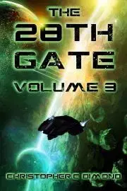 Sci-fi a fantasy The 28th Gate: Volume 3 - Dimond Christopher C.