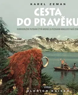Beletria - ostatné SUPRAPHON a.s. Cesta do pravěku