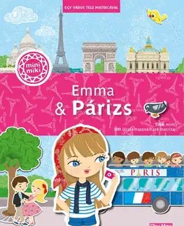 Nalepovačky, vystrihovačky, skladačky Emma & Párizs – Egy város tele matricával - Julie Camel,Charlotte Segond-Rabilloud