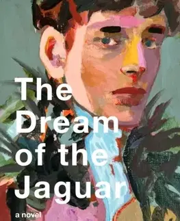 Beletria The Dream of the Jaguar - Miguel Bonnefoy,Ruth Diver