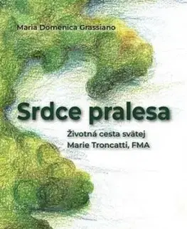 Náboženstvo Srdce pralesa - Maria Domenica Grassiano