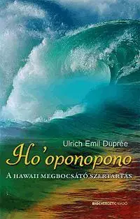 Zdravie, životný štýl - ostatné Ho'oponopono - Emil Ulrich Duprée