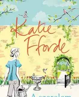 Romantická beletria A szerelem titkos kertje - Katie Fforde