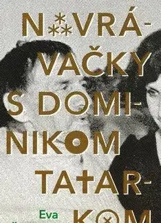 Fejtóny, rozhovory, reportáže Navrávačky s Dominikom Tatarkom - Eva Štolbová