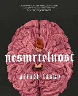 Svetová beletria Nesmrtelnost: Příběh lásky - Dana Schwartz