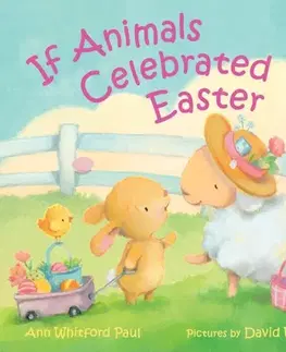 Leporelá, krabičky, puzzle knihy If Animals Celebrated Easter - Ann Whitford Paul