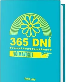 Citáty, výroky, aforizmy, príslovia, porekadlá 365 dní všímavosti - Yvette Jane