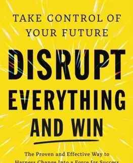 Podnikanie, obchod, predaj Disrupt Everything - James Patterson,Patrick Leddin