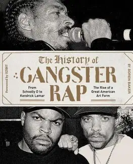 Biografie - ostatné The History of Gangster Rap - Baker Soren