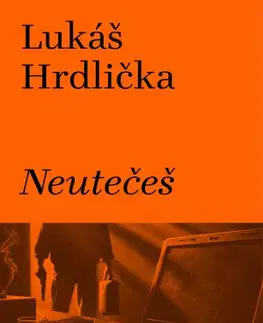 Detektívky, trilery, horory Neutečeš - Lukáš Hrdlička