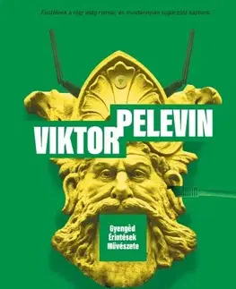 Svetová beletria Gyengéd Érintések Művészete - Viktor Pelevin