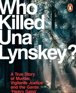 Detektívky, trilery, horory Who Killed Una Lynskey? - Mick Clifford