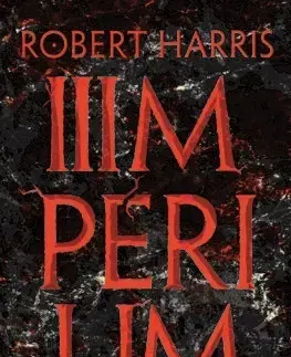 Historické romány Impérium – Diktátor - Robert Harris,Marián Gazdík