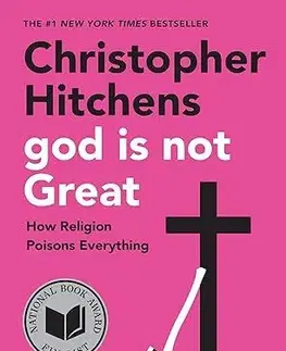 Sociológia, etnológia God Is Not Great - Christopher Hitchens