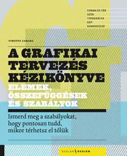 Dizajn, úžitkové umenie, móda A grafikai tervezés kézikönyve - Elemek, összefüggések és szabályok - Timothy Samara