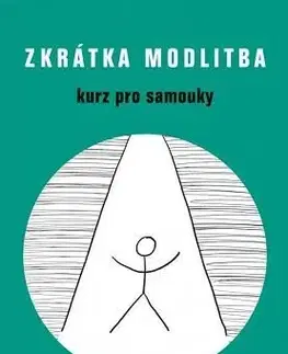 Kresťanstvo Zkrátka modlitba - Johannes Hartl, Dr.
