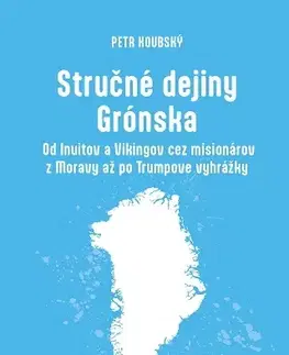Svetové dejiny, dejiny štátov Stručné dejiny Grónska - Petr Koubský