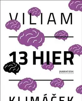 Dráma, divadelné hry, scenáre Trinásť hier - Viliam Klimáček