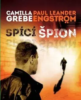 Detektívky, trilery, horory Spící špion - Leander Engstrom Paul,Camilla Grebe