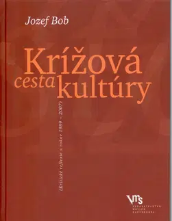 Eseje, úvahy, štúdie Krížová cesta kultúry - Jozef Bob,neuvedený