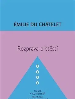 Eseje, úvahy, štúdie Rozprava o štěstí - Émilie Du Châtelet