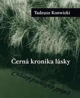 Historické romány Černá kronika lásky - Tadeusz Konwicki