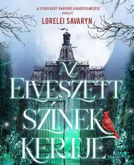 Sci-fi a fantasy Az elveszett színek kertje - Lorelei Savaryn