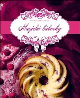 Sladká kuchyňa Magické bábovky - Paulína Franková,Barbora Húbeková