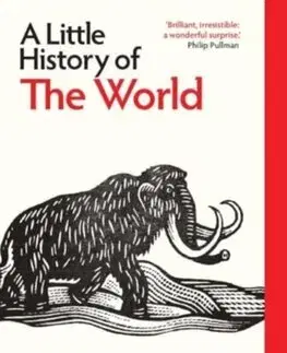 História - ostatné A Little History of the World - Ernst H. Gombrich,Clifford Harper