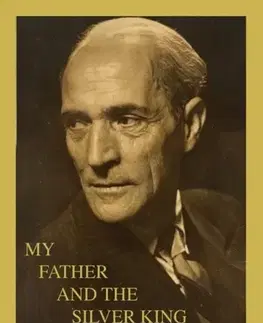 Biografie - Životopisy My Father and the Silver King - Gail Holst-Warhaft