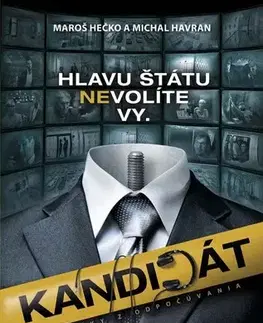 Romantická beletria Kandidát - Denníky z odpočúvania - Maroš Hečko,Michal Havran ml.