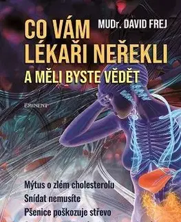 Zdravie, životný štýl - ostatné Co vám lékaři neřekli a měli byste vědět - David Frej