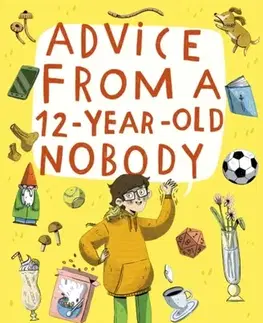 Pre deti a mládež Advice from a 12-Year-Old Nobody - Helen Rutter