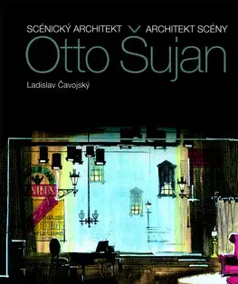 Architektúra Otto Šujan - Vladimír Mlčoušek,Ladislav Čavojský