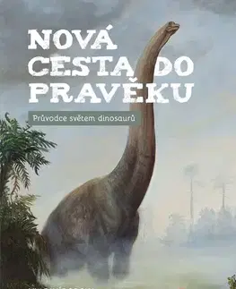 Encyklopédie pre deti a mládež - ostatné Nová cesta do pravěku - Vladimír Socha