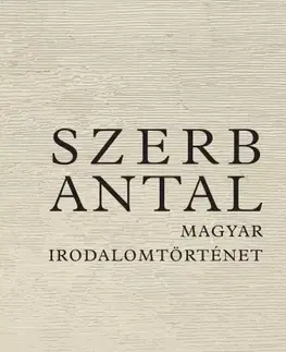 Literárna veda, jazykoveda Magyar irodalomtörténet - Antal Szerb
