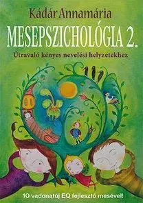Psychológia, etika Mesepszichológia 2. - Annamária Kádár
