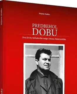 Biografie - ostatné Predbehol dobu - Mojmír Staško