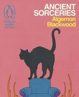 Detektívky, trilery, horory Ancient Sorceries - Algernon Blackwood