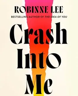 Romantická beletria Crash Into Me - Robinne Lee