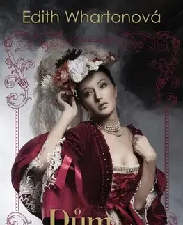 Romantická beletria Dům radovánek, díl I. - Edith Whartonová