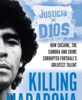 Biografie - Životopisy Killing Maradona - David Arrowsmith