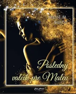 Slovenská poézia Posledný valčík pre Maleu - Maroš M. Bančej