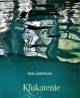 Slovenská beletria Kľukatenie - Iveta Zaťovičová