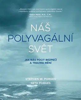 Psychológia, etika Náš polyvagální svět - Stephen W. Porges,Seth Seth Porges