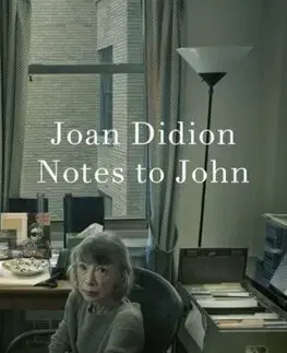 Literatúra Notes to John - Joan Didionová