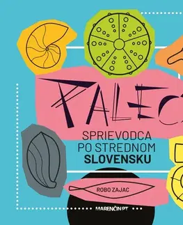 Slovensko a Česká republika Paleo sprievodca po strednom Slovensku - Róbert Zajac