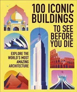 Architektúra 100 Iconic Buildings to See Before You Die